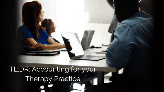 Accounting for your Therapy Practice