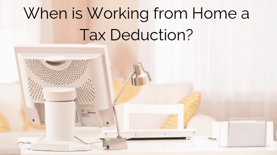 When is Working from Home a Tax Deduction?