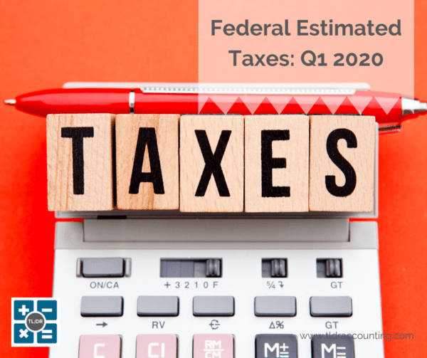 Q1 Estimated Taxes TL;DR Accounting