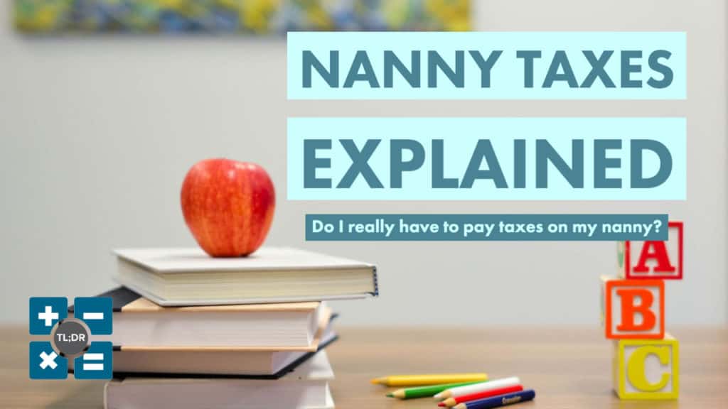 Nanny Taxes Explained TL;DR Accounting