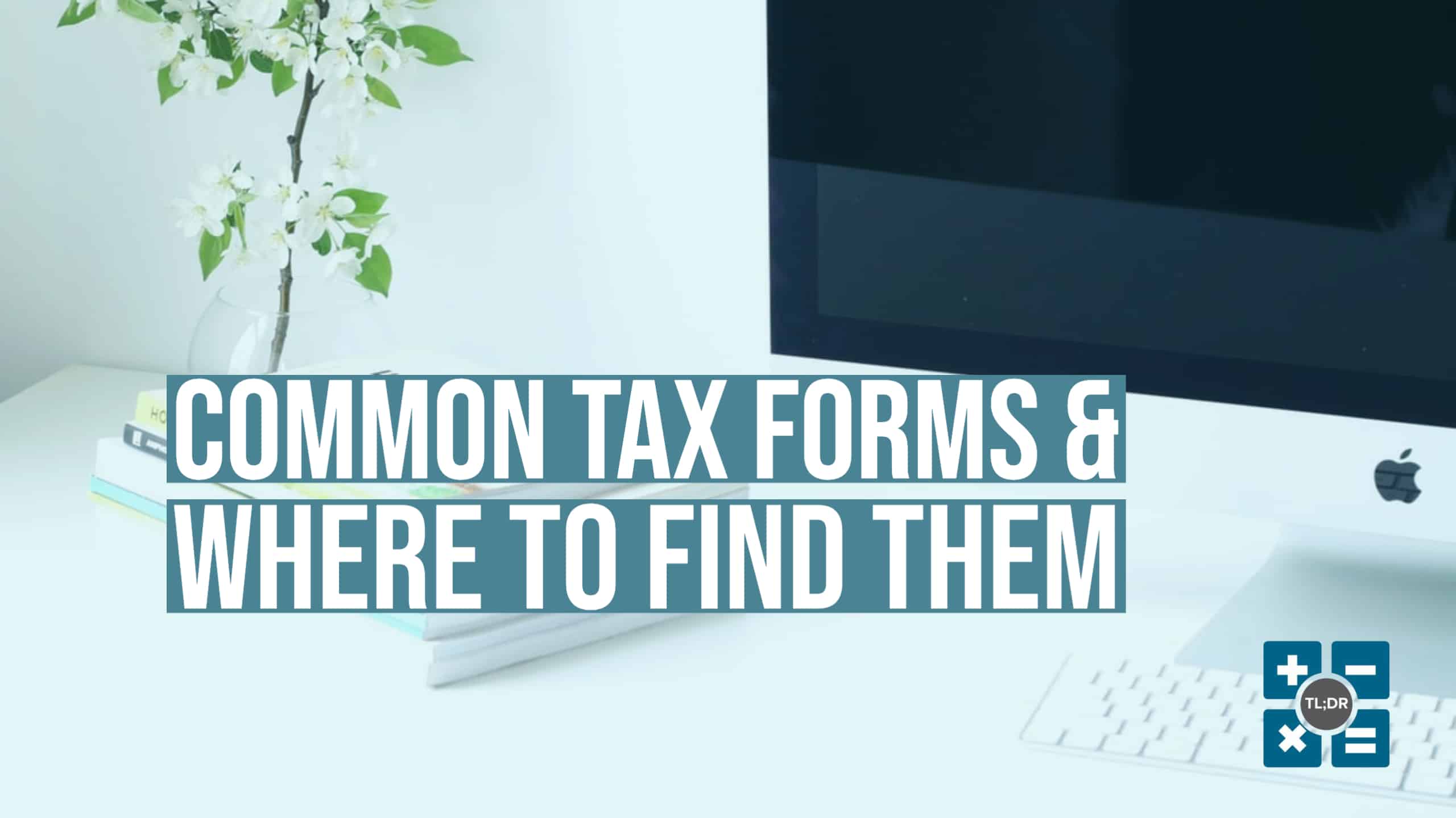 Where to Find Common Tax Forms