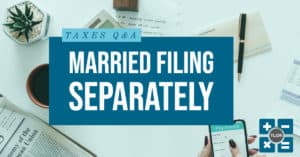 Married Filing Separately Q&A