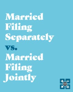 Married Filing Separately vs. Married Filing Jointly