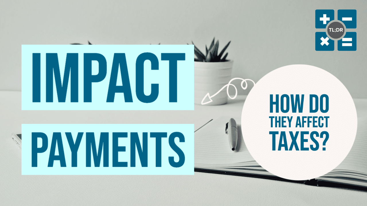 Impact Payments and taxes