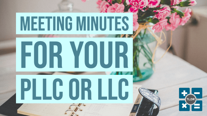 Keeping Annual Meeting Minutes for Your PLLC/LLC