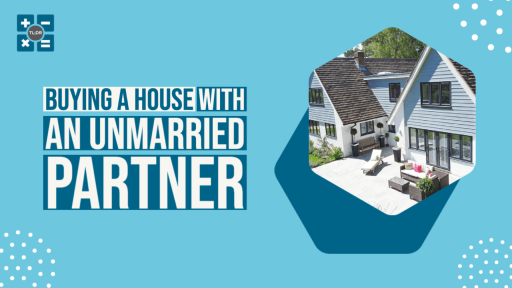 Buying a House With an Unmarried Partner TL;DR Accounting