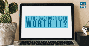 Is backdoor roth worth it?