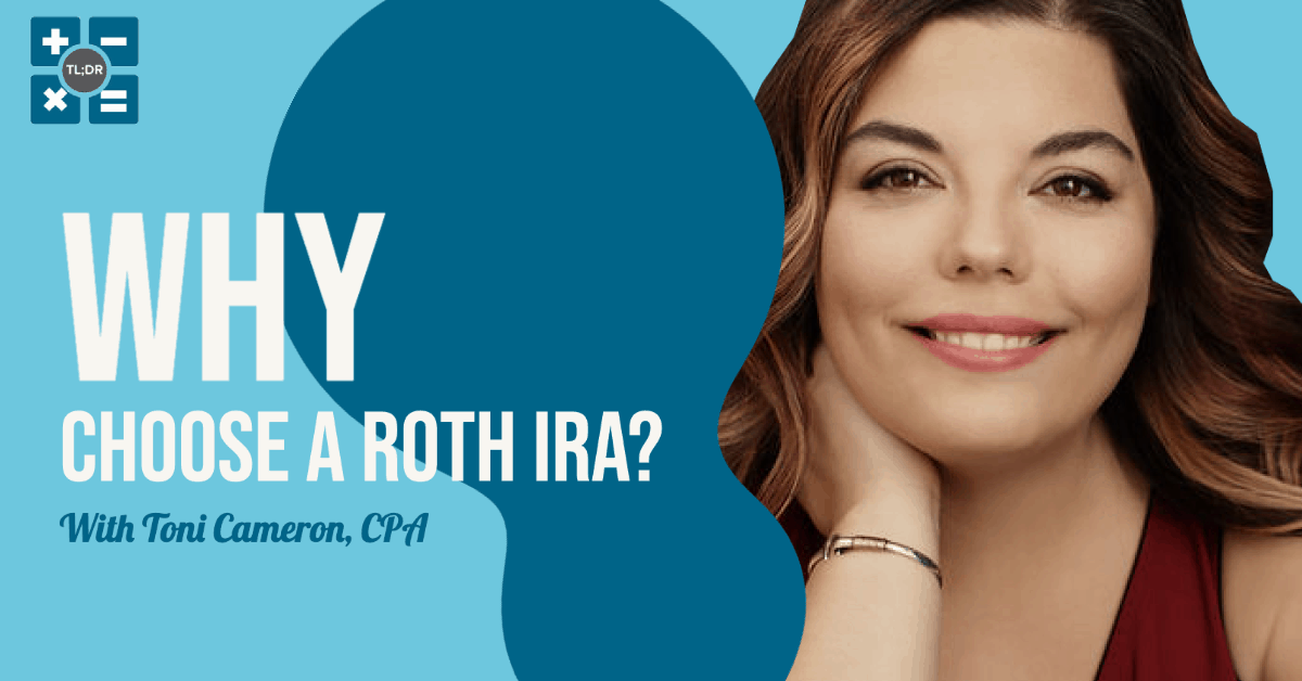 Why Choose a Roth IRA-TLDR Accounting