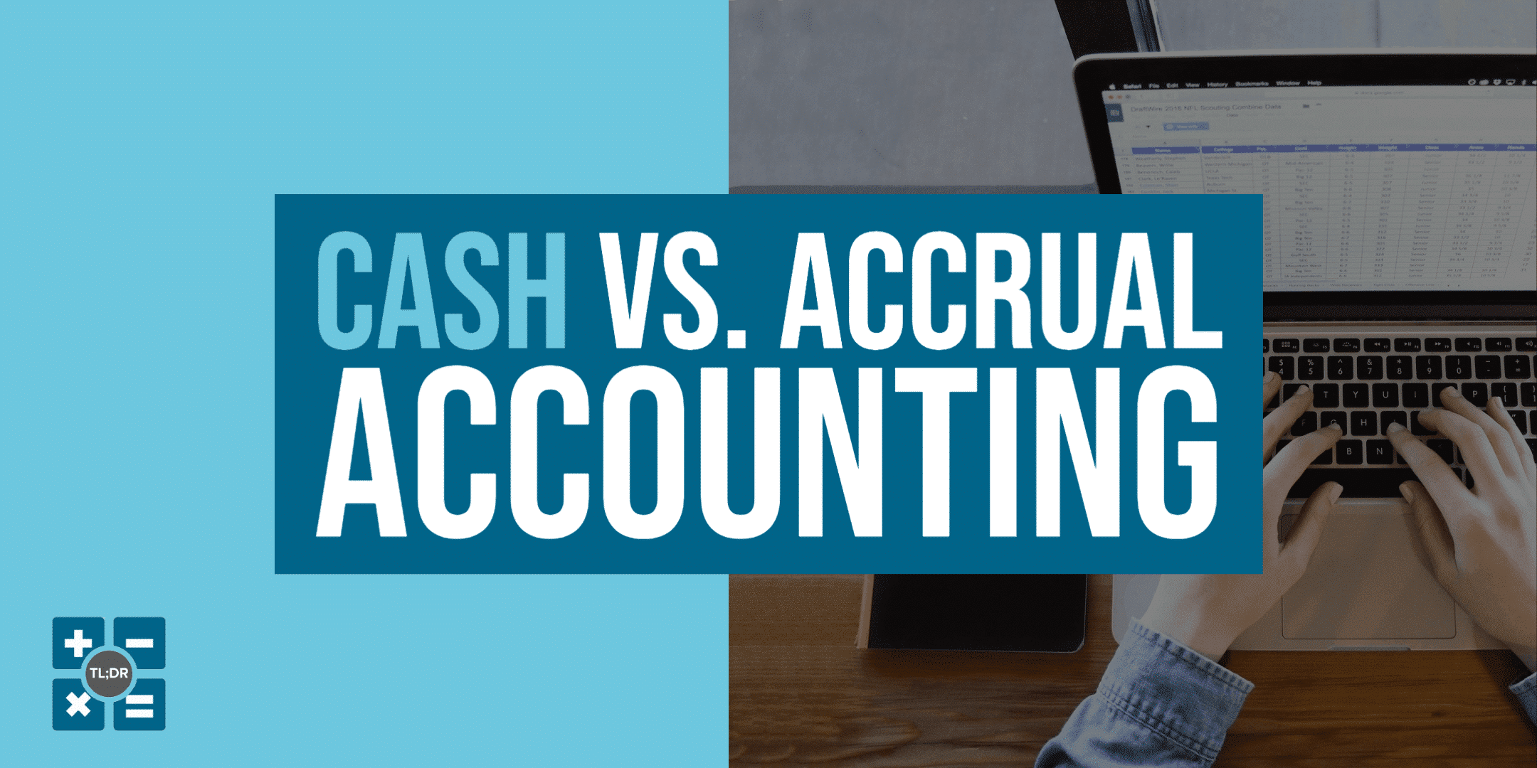 Cash vs. accrual accounting