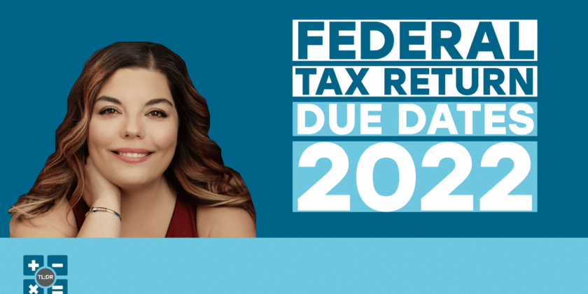 Federal Tax Return Due Dates 2022