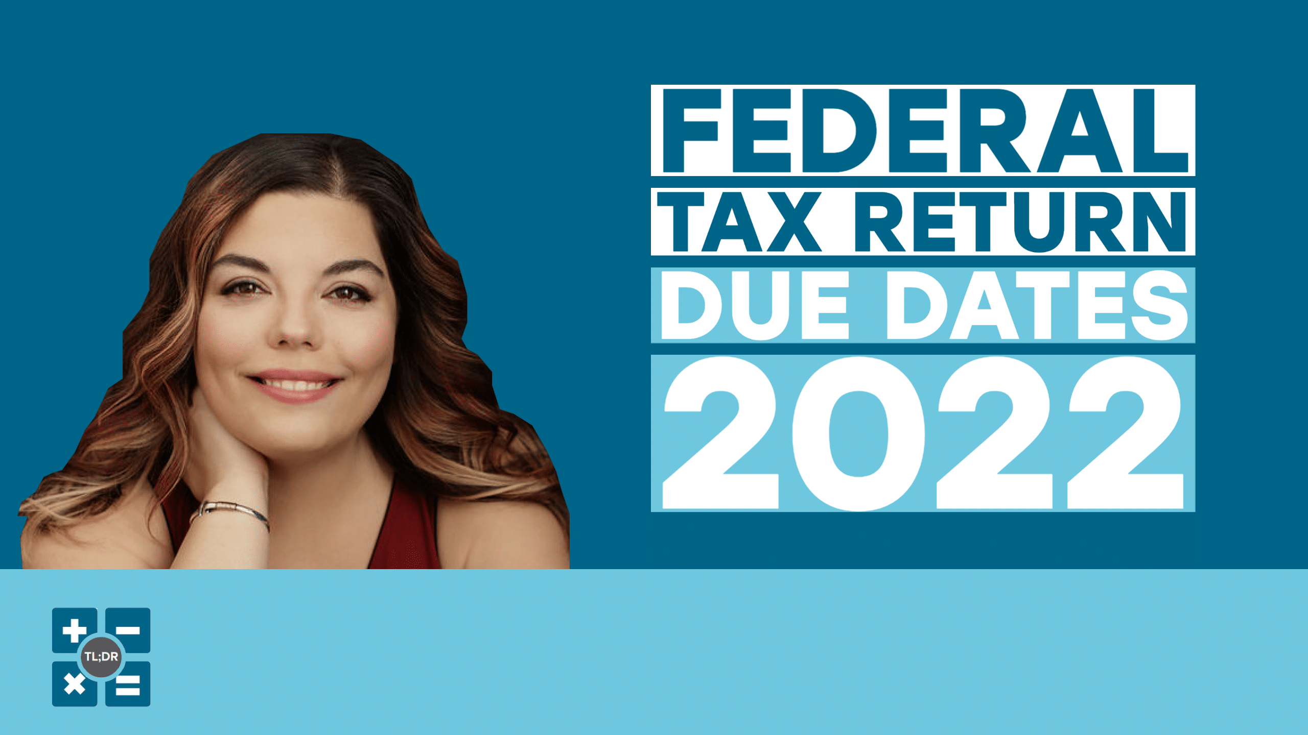 Federal Tax Return Due Dates 2022