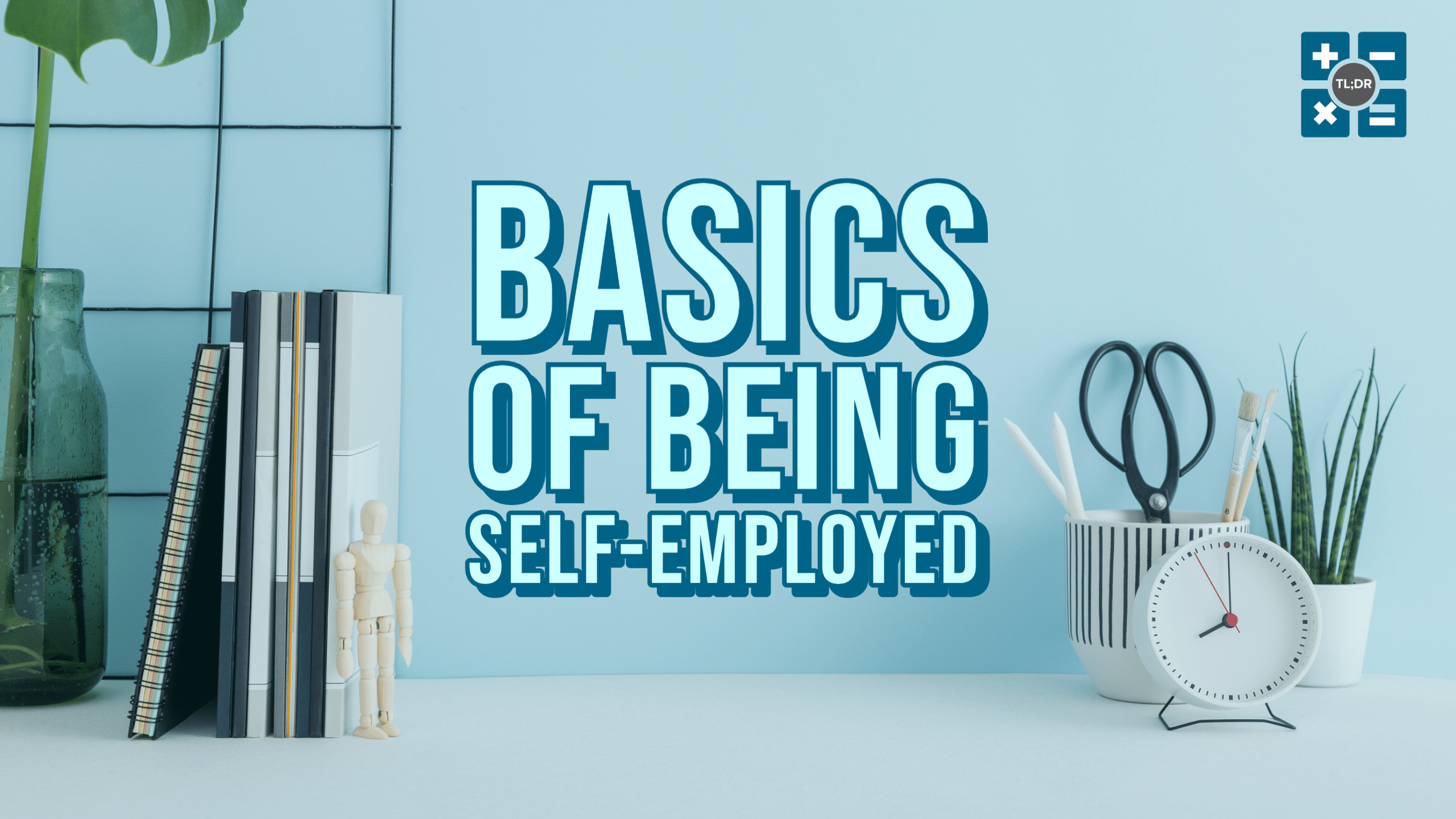 Basics of Being Self-Employed