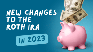 Roth IRA Changes in 2023