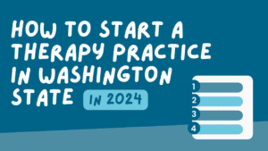 Start a Therapy Practice WA State