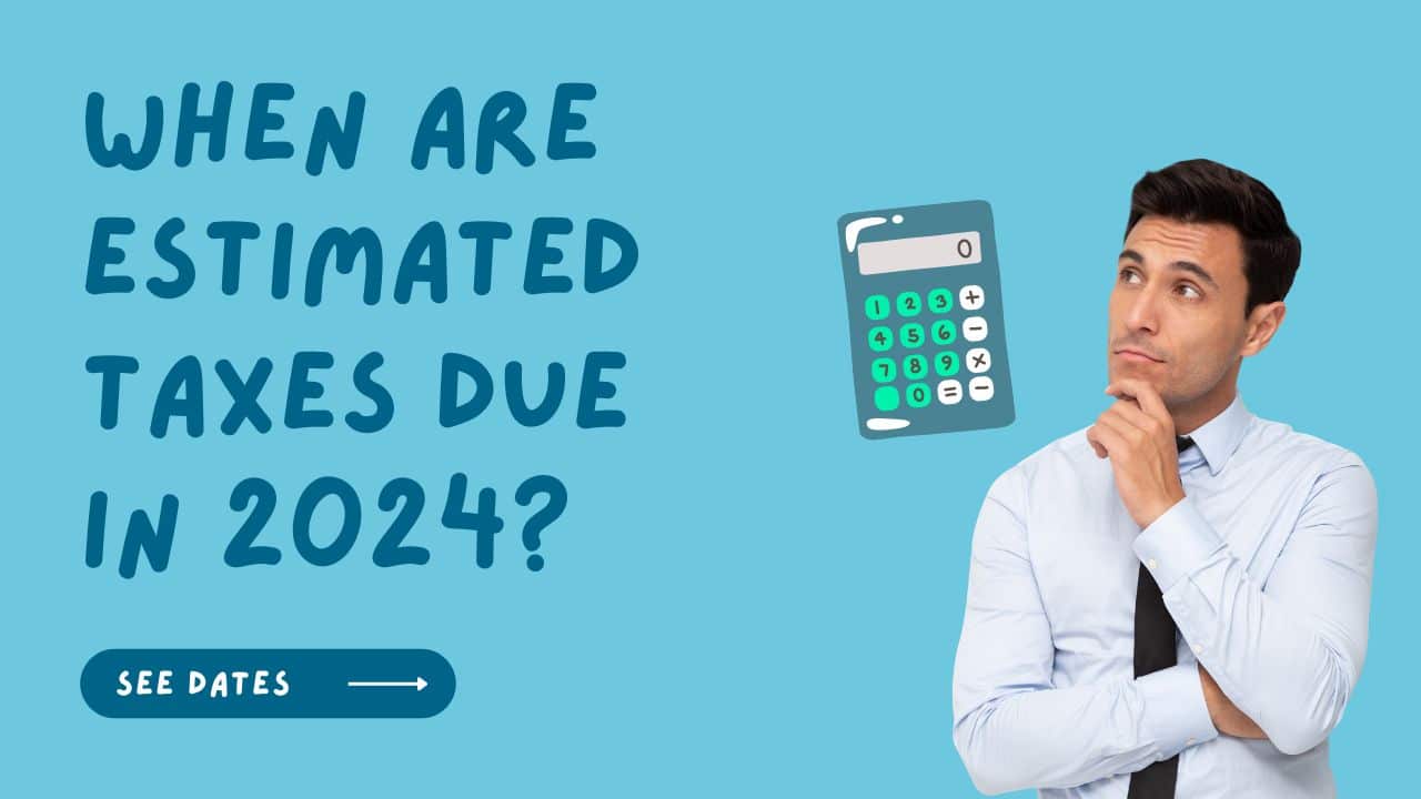 Estimated Tax Deadlines 2024