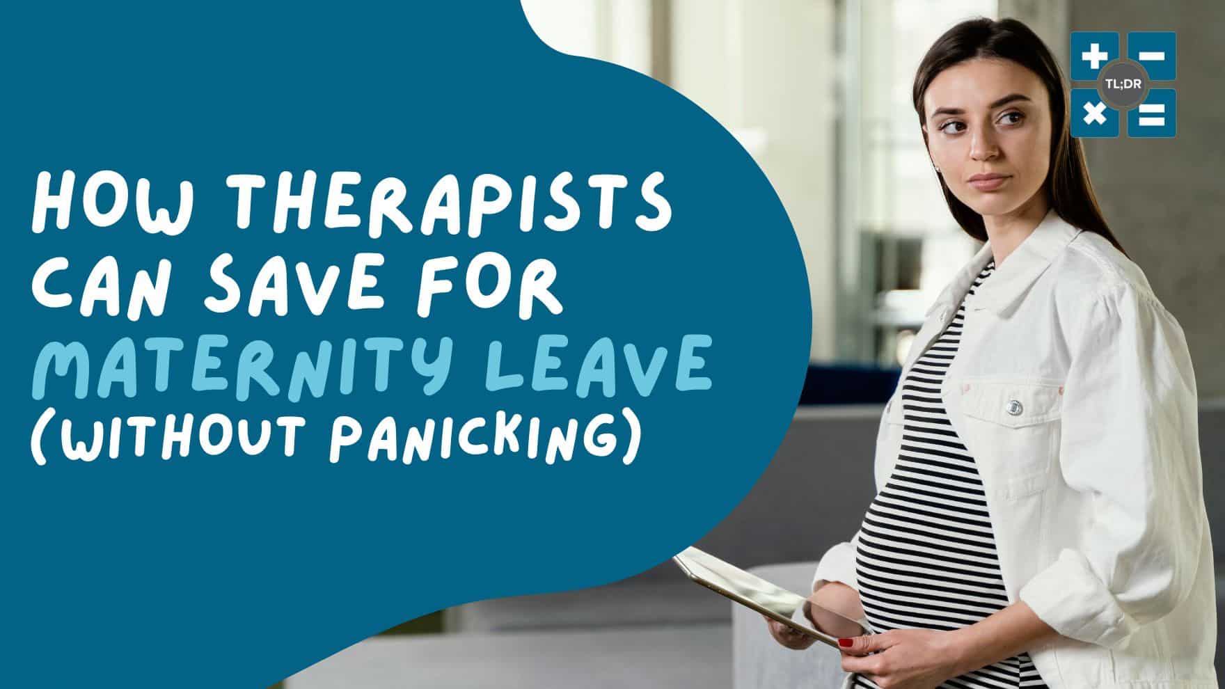 How Therapists Can Save for Maternity Leave