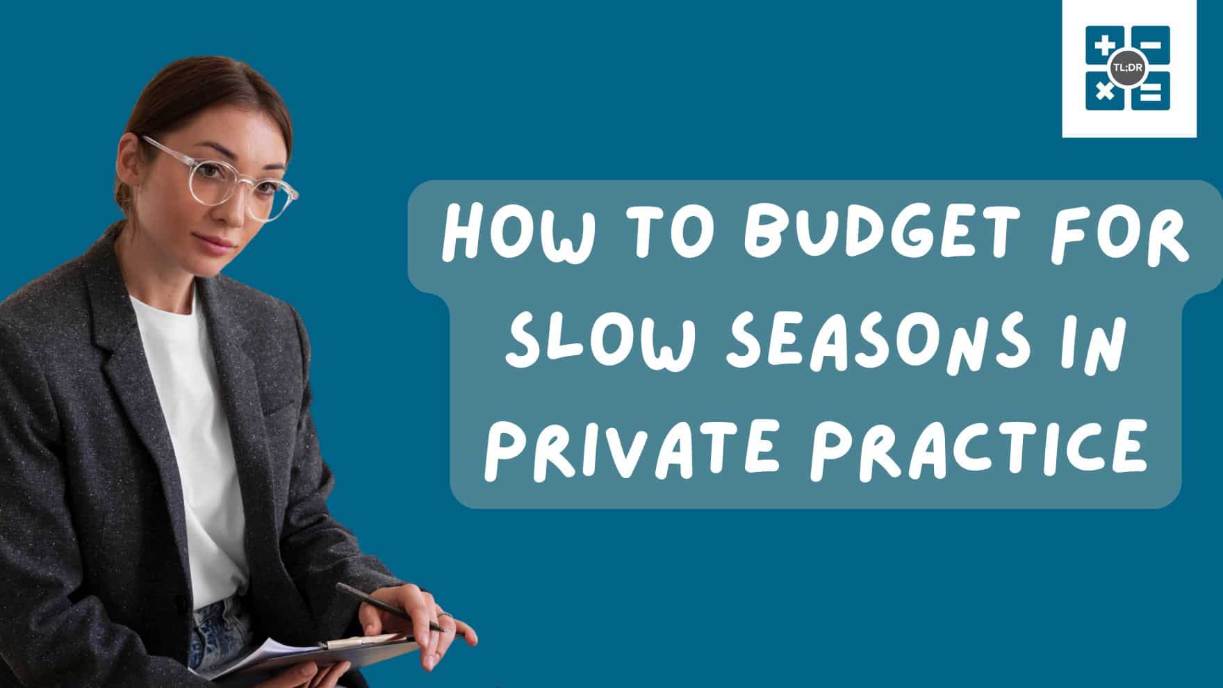 Slow Seasons in Private Practice