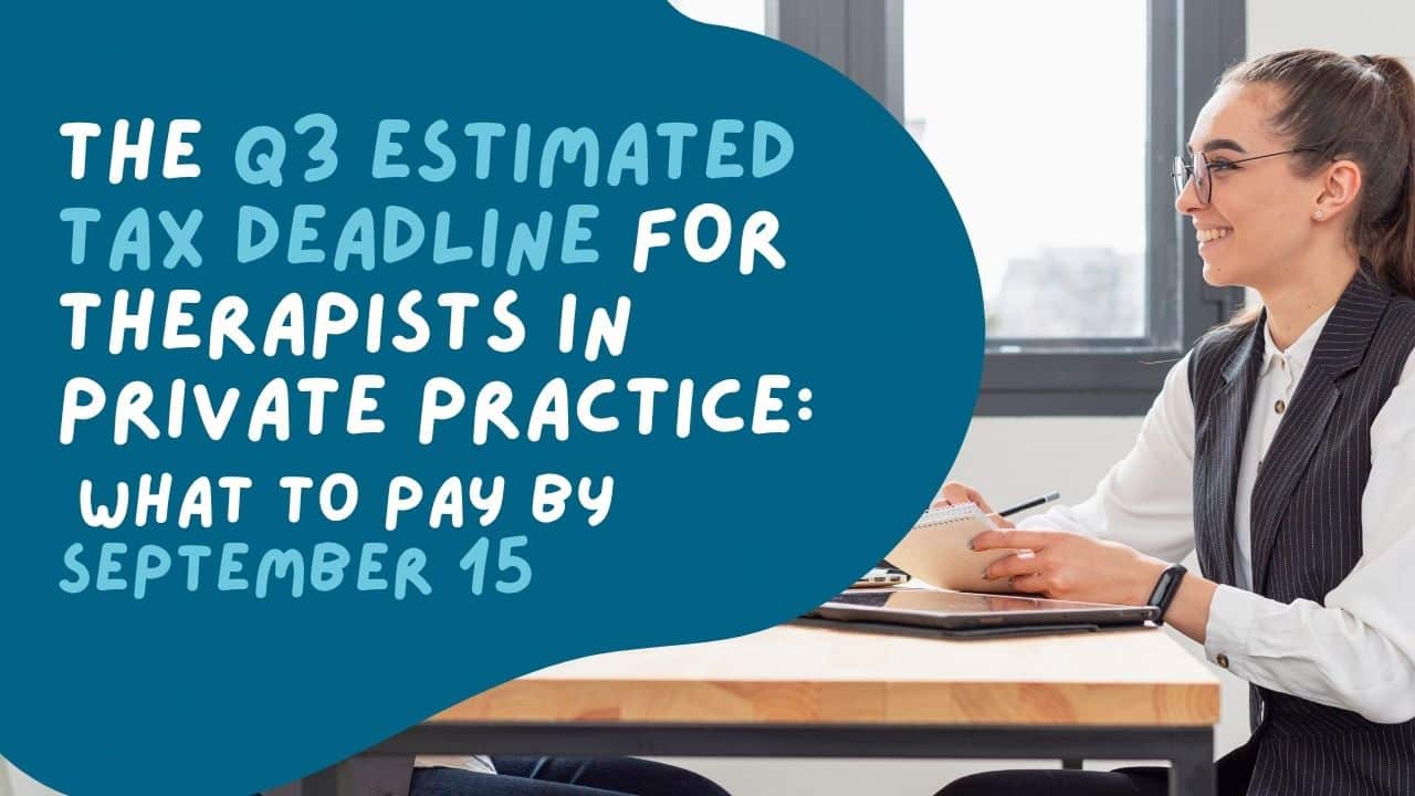 Estimated Tax Deadline for Therapists