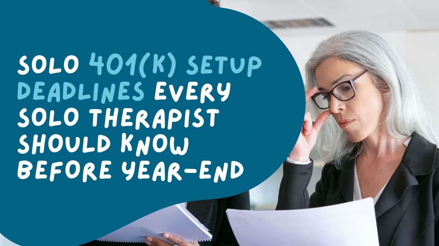 Solo 401k Setup Deadlines Every Therapist